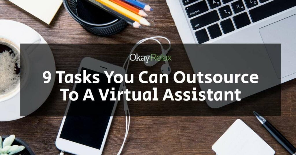 A laptop, mobile phone, pencils, coffee, and notepads on a desk. The blog title is light layered over and reads, "9 Tasks you Can Outsource To A Virtual Assistant".