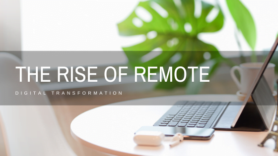 Text reads: "The Rise of Remote Transformation." Overlayed a plant and a computer desk.